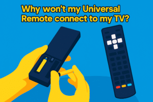Why won’t my Universal Remote connect to my TV? 