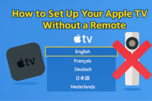 How to Set Up Apple TV Without a Remote