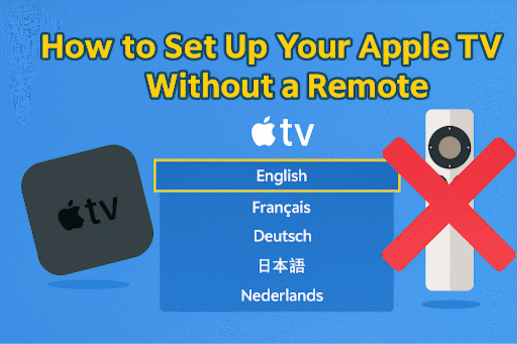 How to Set Up Apple TV Without a Remote