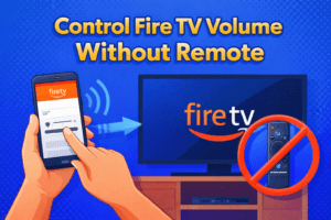 Control Fire TV Volume Without Remote